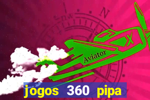 jogos 360 pipa combate 3d